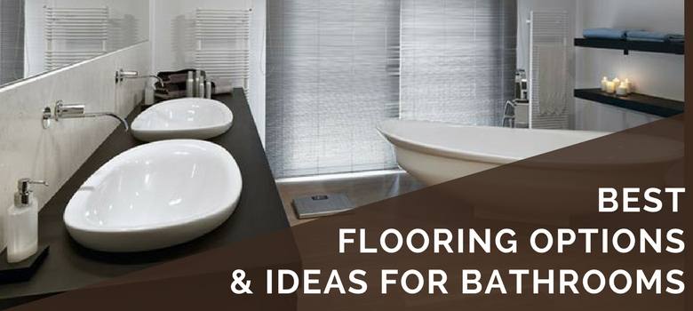 6 Best Bathroom Flooring Options In 2020 Ideas Tips Pros