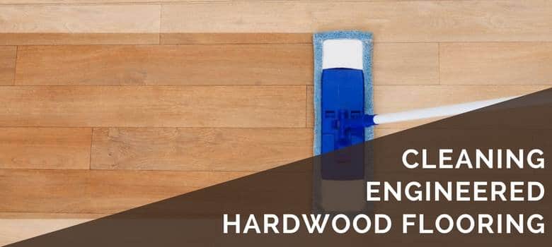 cleaning engineered hardwood