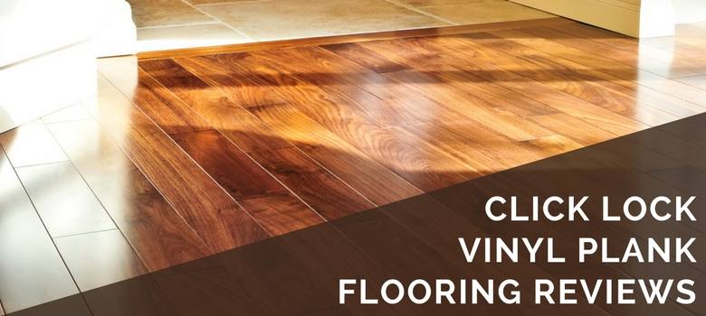 Click Lock Vinyl Plank Flooring Reviews 2020 Best Brands Tips