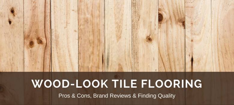 Wood Look Tile Flooring 2021 Fresh Reviews Best Brands Pros Vs Cons