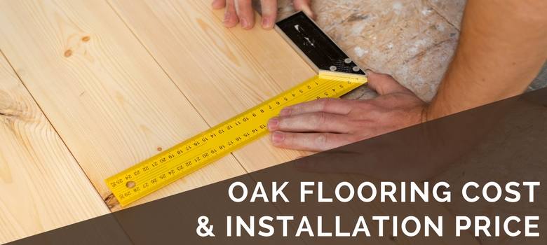 oak flooring cost and installation price