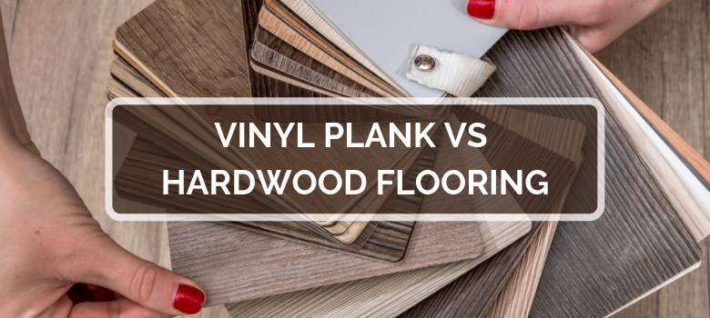 Vinyl Plank Vs Hardwood Flooring 2020 Comparison Pros Cons