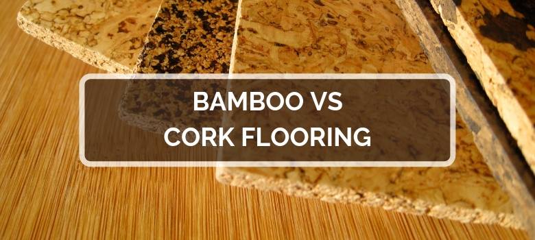 Bamboo vs Cork Flooring