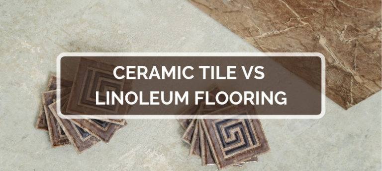 Ceramic Tile vs Linoleum Flooring | 2024 Comparison, Pros & Cons