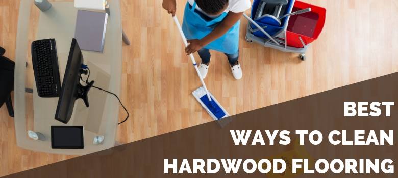 How To Clean Hardwood Flooring 2020 S What To Not To Do