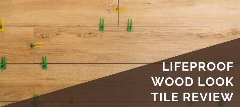 LifeProof Wood Look Tile Review