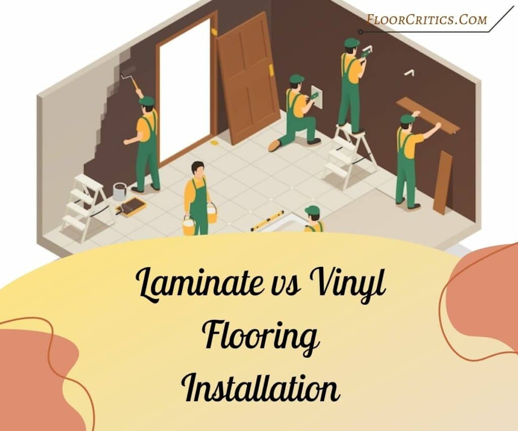 Laminate Vs Vinyl Flooring Installation