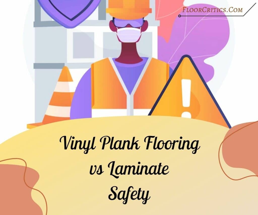 Vinyl Plank Flooring Vs Laminate Safety