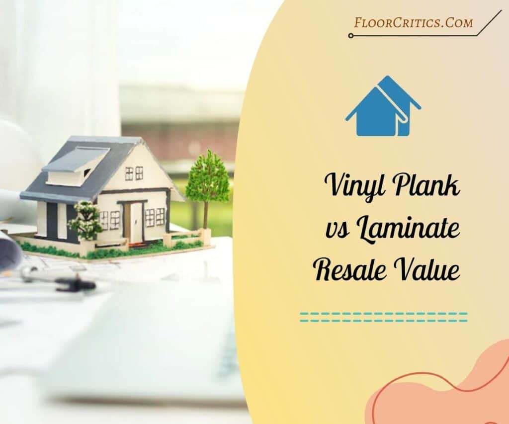 Vinyl Plank Vs Laminate Resale Value