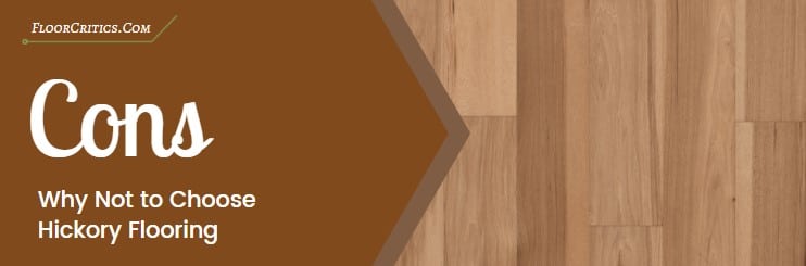 Hickory hardwood flooring cons