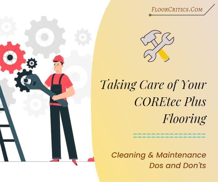 Dos and Don’ts of Cleaning and Maintaining COREtec Plus Flooring