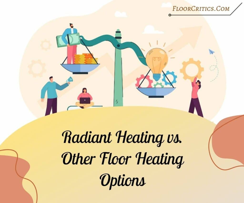 Radiant Heating vs. Other Floor Heating Options